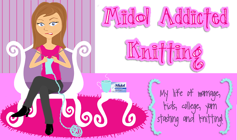 Midol Addicted Knitting...