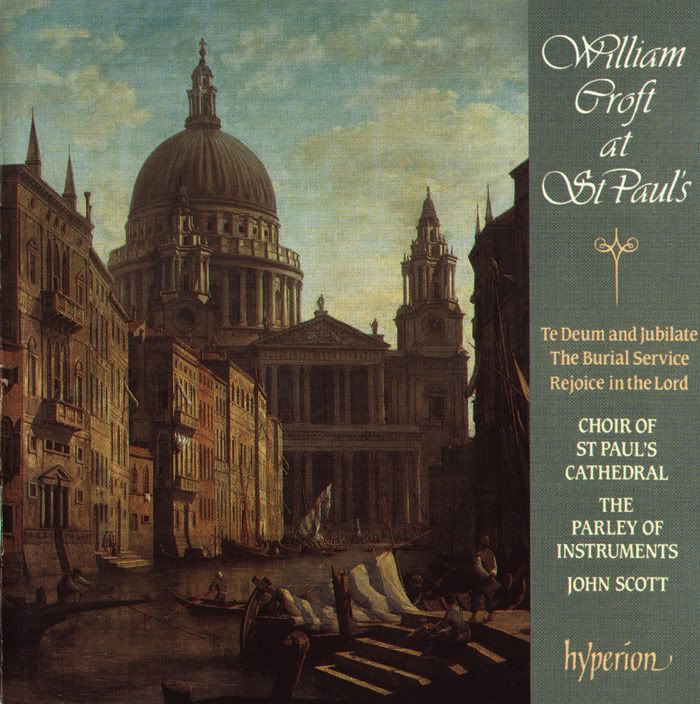 St. Paul's Cathedral Choir, Parley of Instruments - William Croft - Te Deum, Jubilate, Burial Service