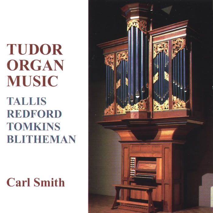 Carl Smith - organ - Tudor Organ Music - Tallis, Redford, Tomkins