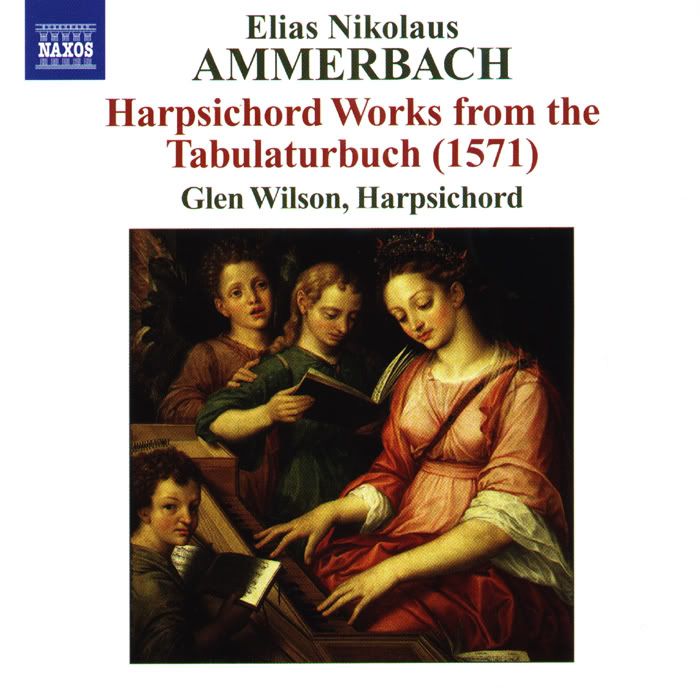Glen Wilson - harpsichord - Elias Nicolaus Ammerbach - Harpsichord Works from the Tabulaturbuch