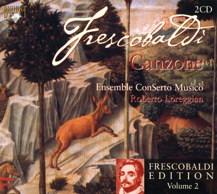 Ensemble ConSerto Musico, Roberto Loreggian - conductor, harpsichord, organ - Girolamo Frescobaldi - Il Primo Libro delle Canzoni (2 CDs)