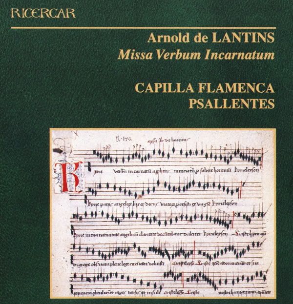 Capilla Flamenca, Psallentes, Clari Cantuli - Arnold de Lantins - Missa Verbum Incarnatum