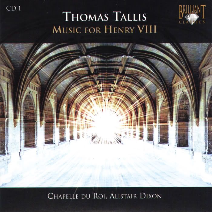 Chapelle du Roi, Alistair Dixon - conductor - Thomas Tallis - The Complete Works, CD 1of10 (10 CDs Box Set)