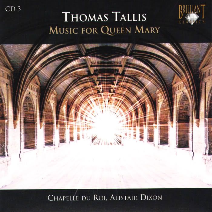 Chapelle du Roi, Alistair Dixon - conductor - Thomas Tallis - The Complete Works, CD 3of10 (10 CDs Box Set)