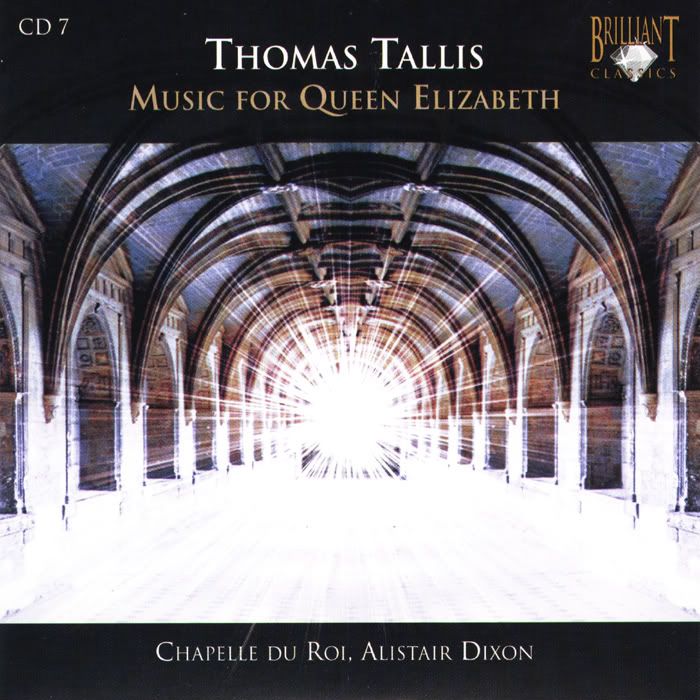 Chapelle du Roi, Alistair Dixon - conductor - Thomas Tallis - The Complete Works, CD 7of10 (10 CDs Box Set)
