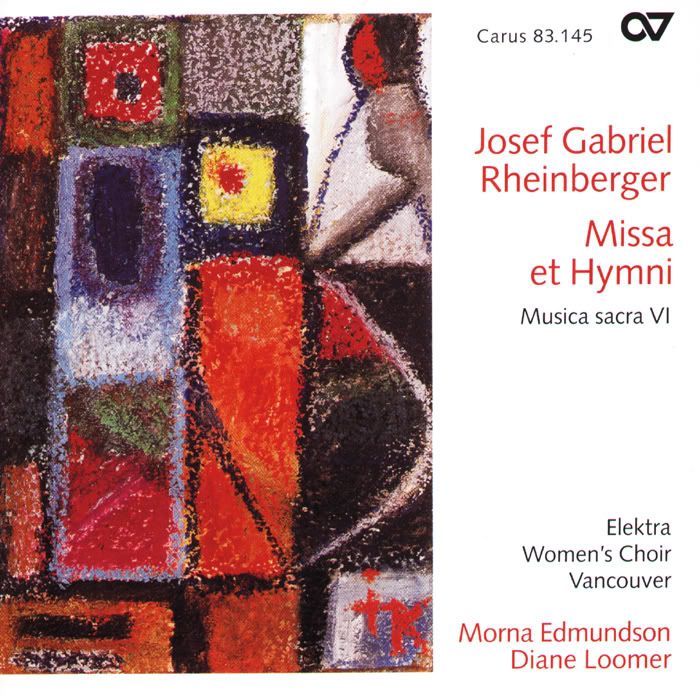 Bryn Nixon - organ, Elektra Women's Choir Vancouver - Josef Gabriel Rheinberger - Missa et Hymni