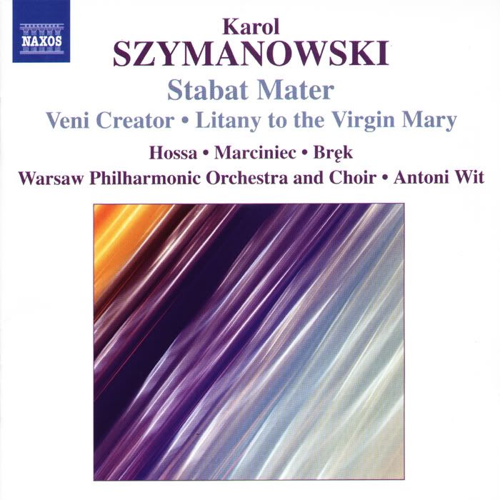 Warsaw Philharmonic Orchestra and Choir, Antoni Wit - conductor - Karol Szymanowski - Stabat Mater, Veni Creator, Litany to the Virgin Mary