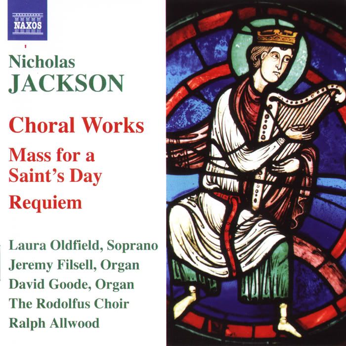 Jeremy Filsell - organ, The Rodolfus Choir - Nicholas Jackson - Choral Works