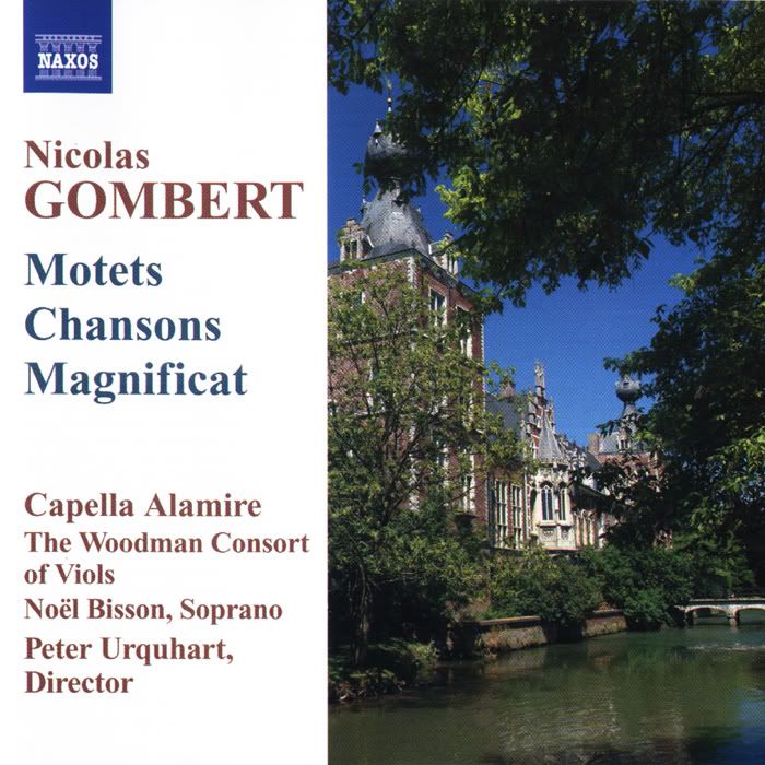Capella Alamire, The Woodman Consort of Viols - Nicolas Gombert - Motets, Chansons and a Magnificat