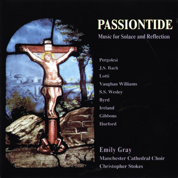 Manchester Cathedral Choir, Christopher Stokes - director and organ - Passiontide - Music for Solace and Reflection
