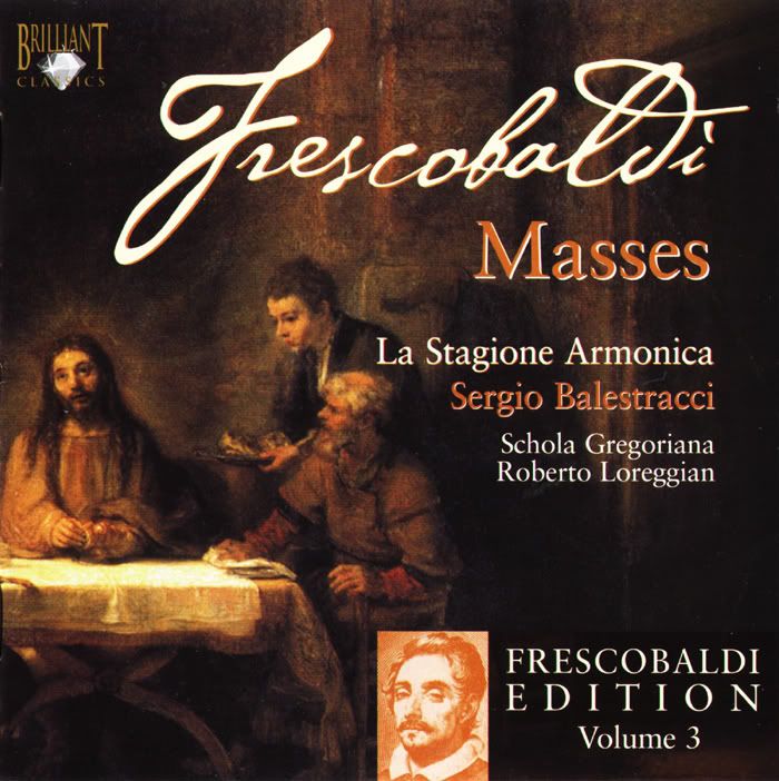 La Stagione Armonica, Schola Gregoriana, Roberto Loreggian - organ - Girolamo Frescobaldi - Masses