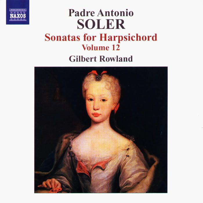 Gilbert Rowland - harpsichord - Antonio Soler - Complete Sonatas for Harpsichord, Vol. 12of13