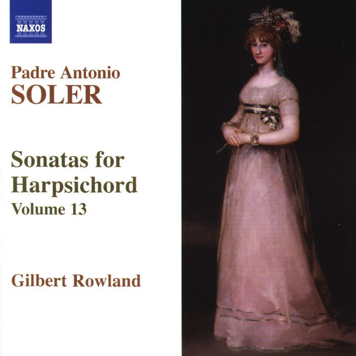 Gilbert Rowland - harpsichord - Antonio Soler - Complete Sonatas for Harpsichord, Vol. 13of13