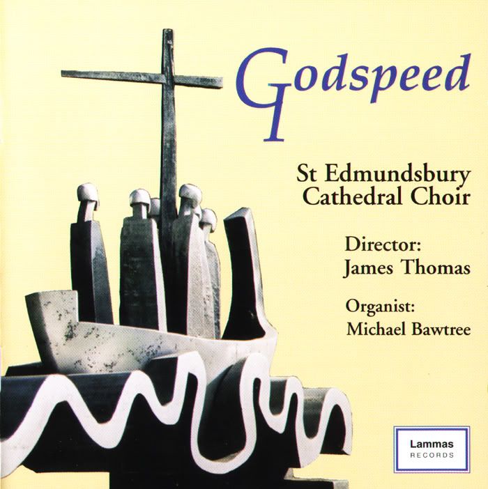 The Choir of St Edmundsbury Cathedral - The Choir of St Edmundsbury Cathedral - Godspeed