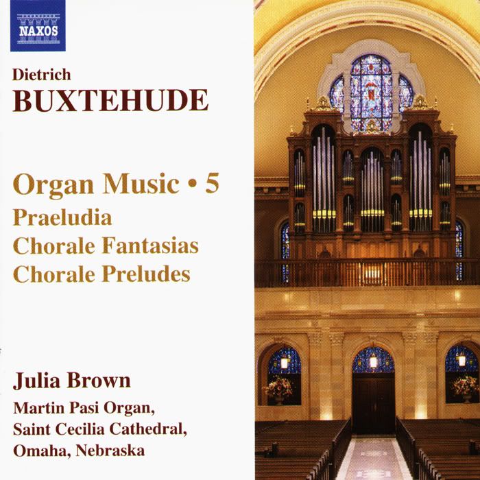 Julia Brown - organ - Dietrich Buxtehude - Organ Music, Vol.5