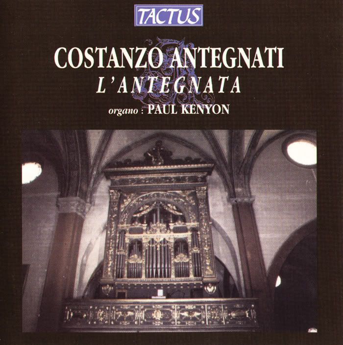 Paul Kenyon - organ - Costanzo Antegnati - L'Antegnata Intavolatura de Ricercari d'Organo, Op.XVI