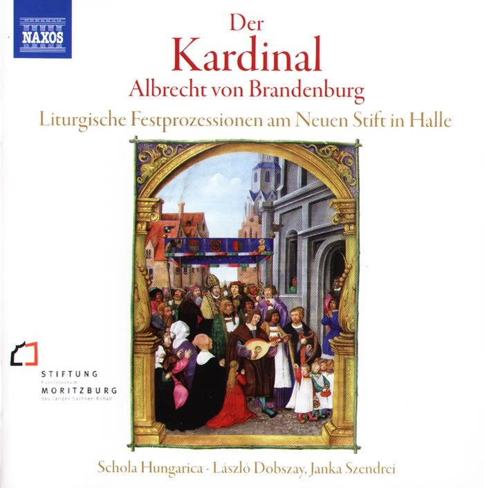 Schola Hungarica - Der Kardinal Albrecht von Brandenburg - Liturgische Festprozessionen