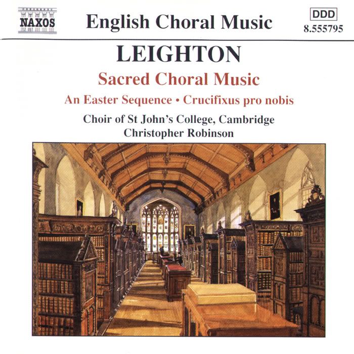 The Choir of St. John's College, Cambridge, Christopher Whitton - organ - Kenneth Leighton - Sacred Choral Music