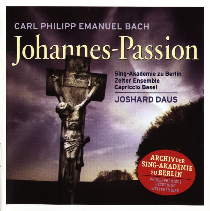 Sing-Academy of Berlin, Barockorchestra Capriccio Basel - Carl Philipp Emanuel Bach - Johannes-Passion (2 CDs) (World Premiere Recording)