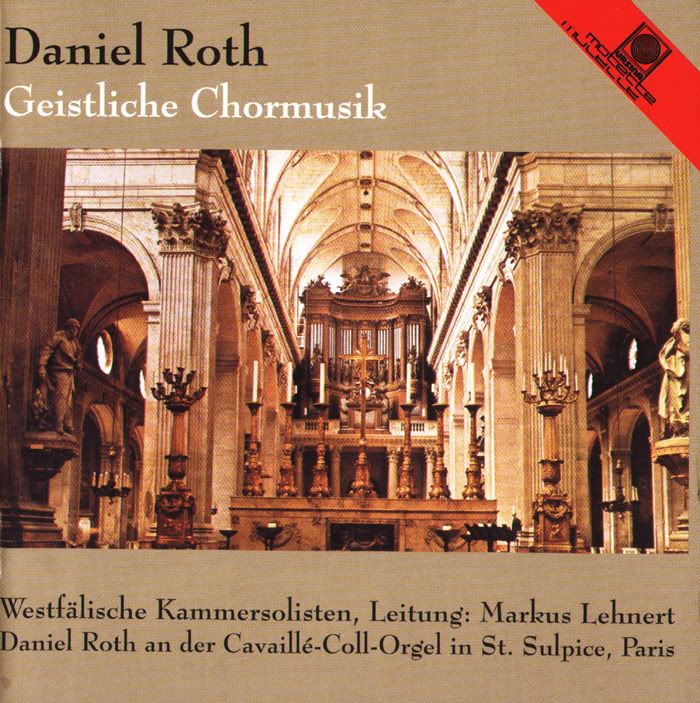 Westphalian Chamber Soloists, Daniel Roth - organ - Daniel Roth - Geistliche Chormusik (Music for Choir and Organ)