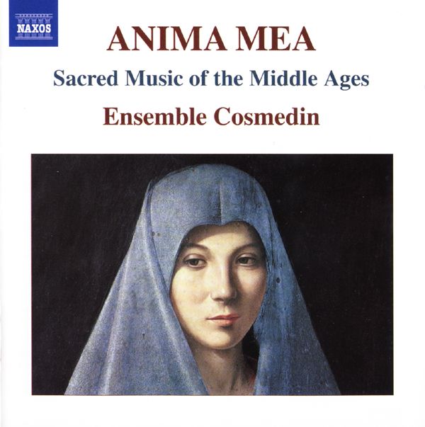 Ensemble Cosmedin - Anima mea - Sacred Music of the Middle Ages