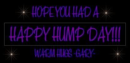 HAPPY HUMP DAY!!